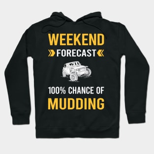 Weekend Forecast Mudding Mud Bogging Hoodie